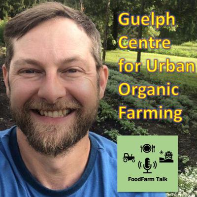 Guelph Centre For Urban Organic Farming with Mike Smith
