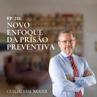 #216 Novo enfoque da prisão preventiva #216 Novo enfoque da prisão preventiva
