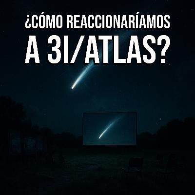 🛸 3I/ATLAS Ya Está Aquí: 5 Películas que Revelan Cómo Reaccionaríamos