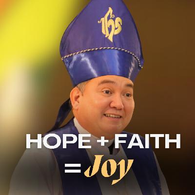Hope + Faith = Joy. Hope + Faith = Joy.