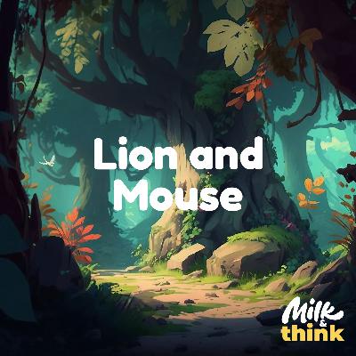 Lion and Mouse Lion and Mouse