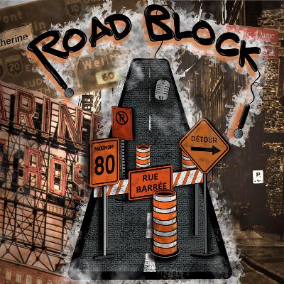 Roadblock Podcast Ep. 12 - Fix your life (Ft. TheosMontreal)