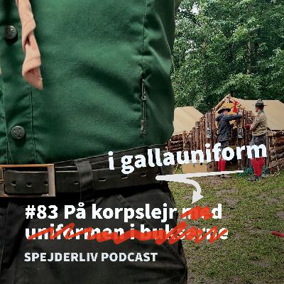 83: På korpslejr i gallauniform
