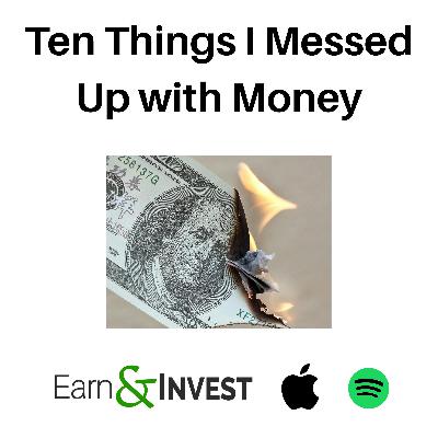 731. Ten Things I Messed Up With Money 731. Ten Things I Messed Up With Money