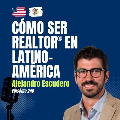 #246 Cómo unirte a la National Association of REALTORS® desde Latinoamérica | Beneficios y Comunidad
