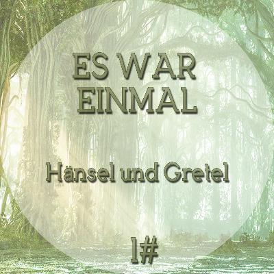 1# Es war einmal Hänsel und Gretel