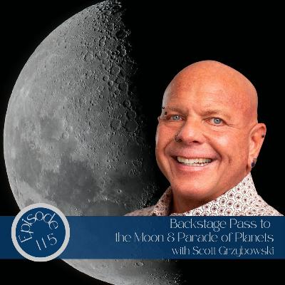 115- Backstage Pass to the Moon & Parade of Planets