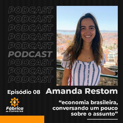 Economia Brasileira conversando um pouco sobre esse assunto | Fabrica de Conversa #8