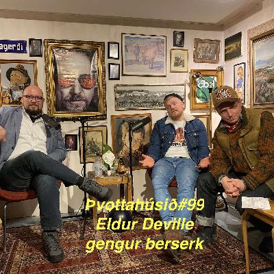 Þvottahúsið#99 Eldur Deville gengur berserk Þvottahúsið#99 Eldur Deville gengur berserk