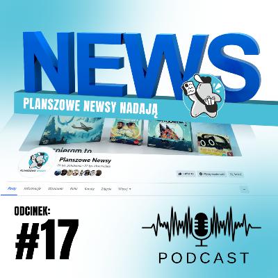 NEWSY Planszowych Newsów - #17 04.11 - 10.11.2024
