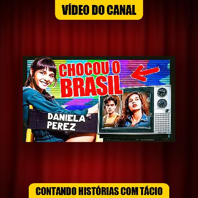 CASO DANIELLA PEREZ E GUILHERME DE PÁDUA - O CRIME QUE PAROU A GLOBO | Contando Histórias