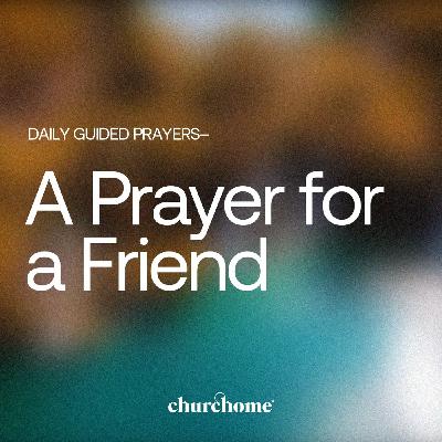 A Prayer for a Friend