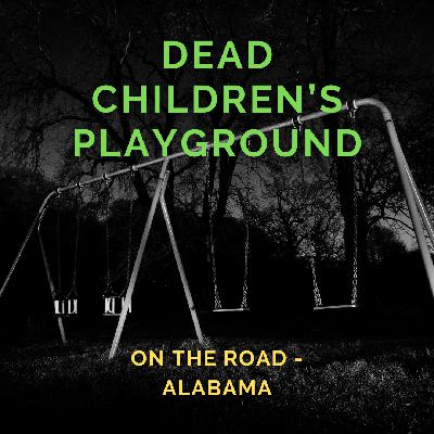 On The Road - Dead Children's Playground in Huntsville, Alabama