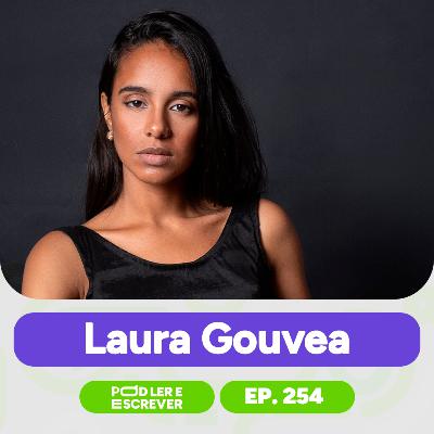 LAURA GOUVEA: AUTORA DO LIVRO "ALGUÉM PARA MORAR NO MEU TELHADO" | Pod Ler e Escrever EP254