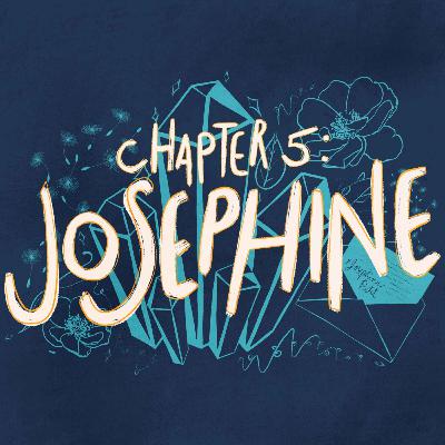 S1E6 • Josephine (Chapter 5)