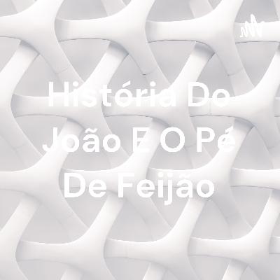 João e o pé de feijão uma história muito legal!