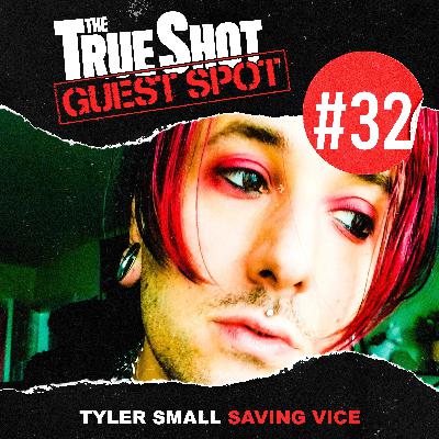 #32 - Tyler Small (Saving Vice)