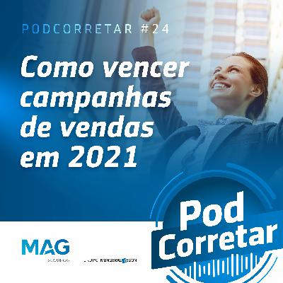#24 - Como vencer campanhas de vendas em 2021