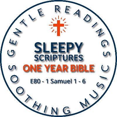Sleepy Scriptures: 1 Samuel 1–6 | Hannah’s Prayer and God’s Call Sleepy Scriptures: 1 Samuel 1–6 | Hannah’s Prayer and God’s Call