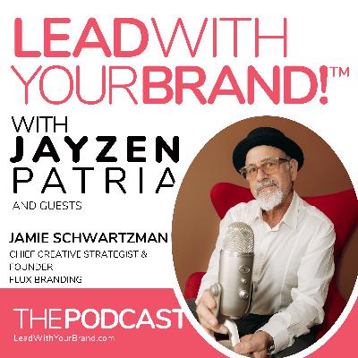 Season 6, Episode 6 : Find The Essence of Your Brand : Jamie Schwartzman, Chief Creative Strategist & Founder, Flux Branding Season 6, Episode 6 : Find The Essence of Your Brand : Jamie Schwartzman, Chief Creative Strategist & Founder, Flux Branding