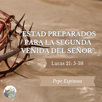 Estad preparados para la segunda venida del señor - Lucas 21: 5-38