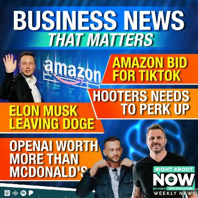 Business News That Matters: Amazon Bid for TikTok - Elon Musk Leaving DOGE - Hooters Needs to Perk Up - OpenAI Worth More than McDonald's Business News That Matters: Amazon Bid for TikTok - Elon Musk Leaving DOGE - Hooters Needs to Perk Up - OpenAI Worth More than McDonald's