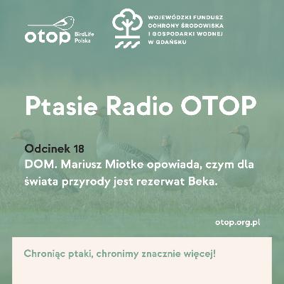 Odc. 18 | Dom. Mariusz Miotke opowiada, czym dla świata przyrody jest rezerwat Beka