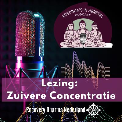 Lezing: Zuivere Concentratie Lezing: Zuivere Concentratie
