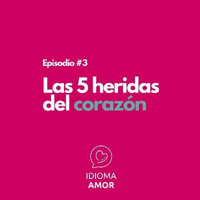 Las 5 heridas del corazón