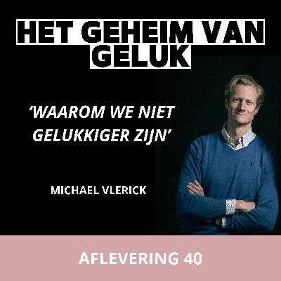 Afl. 43 Het geheim van geluk & waarom we niet gelukkiger zijn