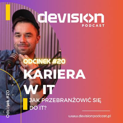#20 Kariera w IT. Jak przebranżowić się do IT? Maciej Dzik
