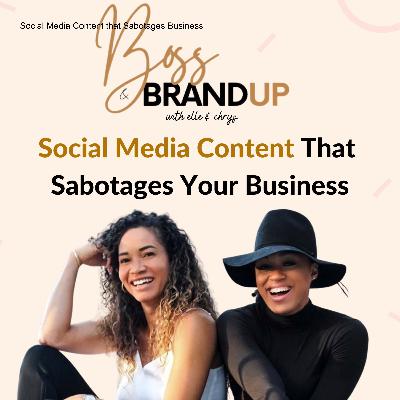 Social Media Content that Sabotages Business