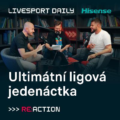 Livesport Daily RE:ACTION >>> Ultimátní ligová jedenáctka! Kdo zvolil Limberského, Liuniho a Krejčího?