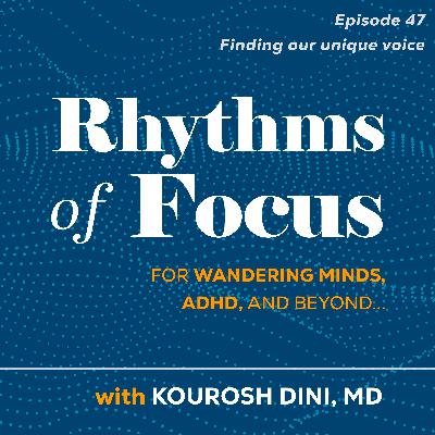 47. Finding Our Unique Voice 47. Finding Our Unique Voice
