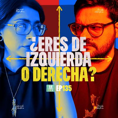 135 - ¿ERES DE IZQUIERDA O DERECHA?