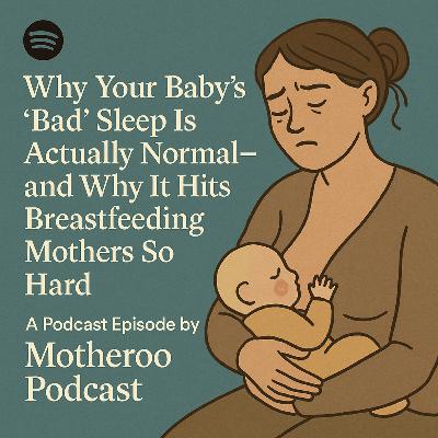 Why Your Baby’s ‘Bad’ Sleep Is Actually Normal—and Why It Hits Breastfeeding Mothers So Hard