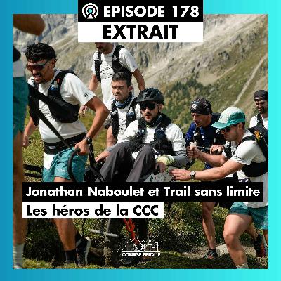 [EXTRAIT] Jonathan Naboulet, premier tétraplégique à terminer la CCC - 101 km portés par la solidarité avec Trail sans limite