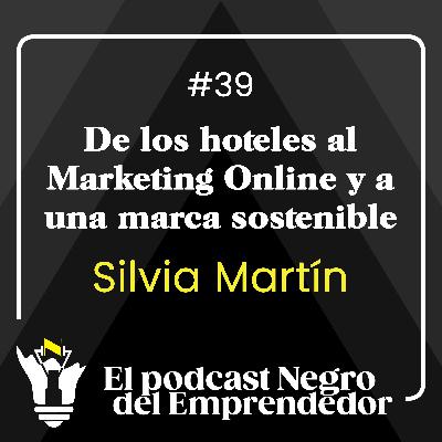 Entrevista a Sil Martín: de los hoteles al Marketing Online y a una marca sostenible - EPNDE #39