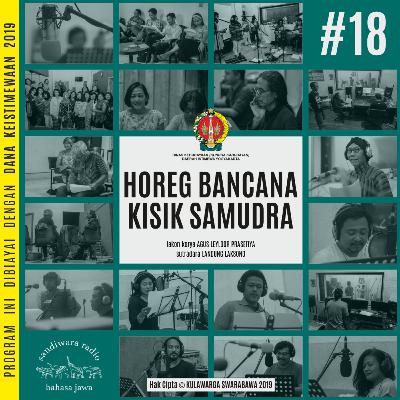 #18. “HOREG BANCANA KISIK SAMUDRA” lakon karya AGUS LEYLOOR PRASETIYA