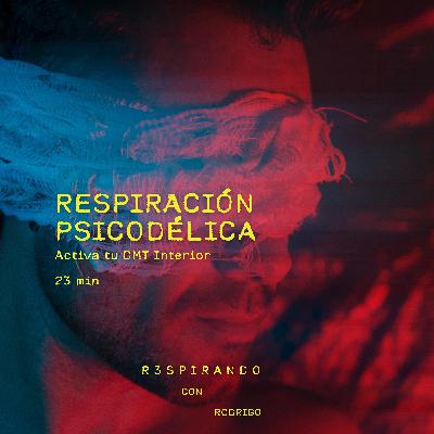 Respiración Psicodélica. Activa tu DMT Interior