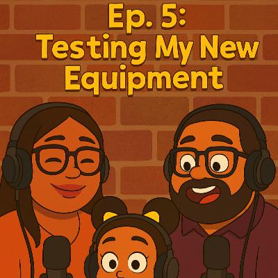 Ep. 5: Testing My New Equipment Feat. My Wife Danielle Perez