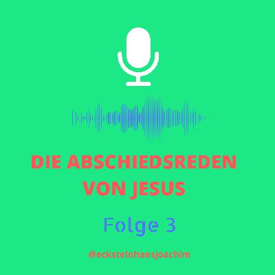 Die Abschiedsreden Jesu (3/7) @ecksteinhansjoachim