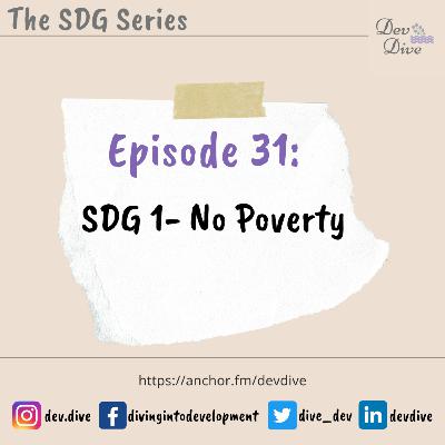 Episode 31: SDG 1- No Poverty Episode 31: SDG 1- No Poverty