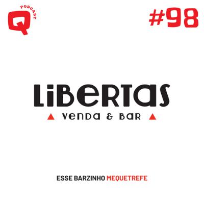 #98 - LIBERTAS VENDA E BAR #98 - LIBERTAS VENDA E BAR