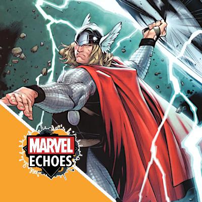 Thor: The God Who Learned to Be Human | Marvel Echoes Podcast Ep. 27 Thor: The God Who Learned to Be Human | Marvel Echoes Podcast Ep. 27