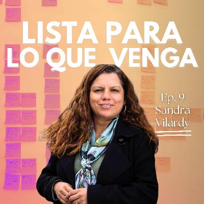 #9: Se le midió a cambiar el mundo 🌍 | Sandra Vilardy