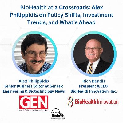BioHealth at a Crossroads: Alex Philippidis on Policy Shifts, Investment Trends, and What's Ahead