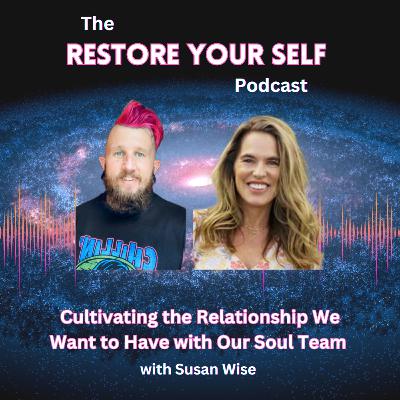 Cultivating the Relationship We Want to Have with Our Soul Team ft. Susan Wise 🌈 🕊 Cultivating the Relationship We Want to Have with Our Soul Team ft. Susan Wise 🌈 🕊