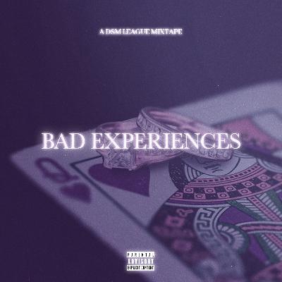 Bad Experiences 2 (Reuploaded) Bad Experiences 2 (Reuploaded)