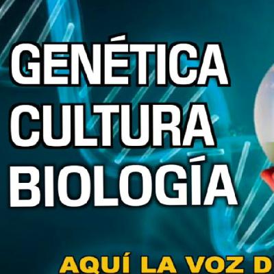GENÉTICA, CULTURA Y BIOLOGÍA GENÉTICA, CULTURA Y BIOLOGÍA